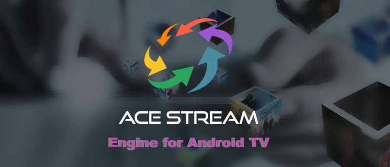 Ace Stream Engine for Android TV